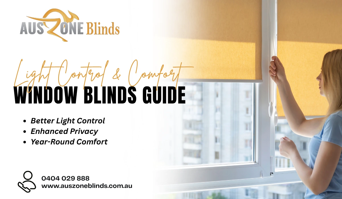 Light Control & Comfort WINDOW BLINDS GUIDE